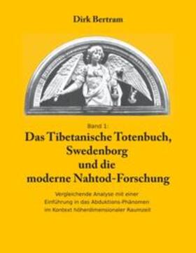 Bertram | Das Tibetanische Totenbuch, Swedenborg und die moderne Nahtod-Forschung | Buch | 978-3-7460-8237-0 | sack.de
