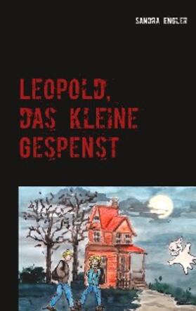 Engler |  Leopold, das kleine Gespenst | eBook | Sack Fachmedien