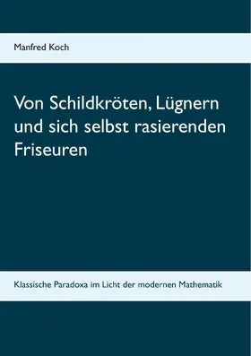 Koch |  Von Schildkröten, Lügnern und sich selbst rasierenden Friseuren | eBook | Sack Fachmedien