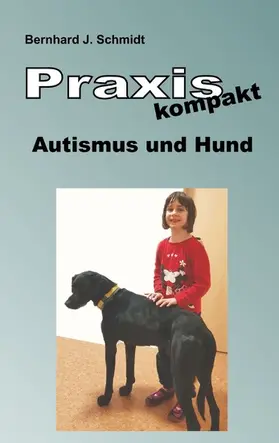 Schmidt |  Praxis kompakt: Autismus und Hund | eBook | Sack Fachmedien