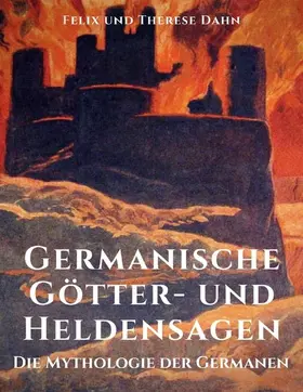Dahn |  Germanische Götter- und Heldensagen | eBook | Sack Fachmedien