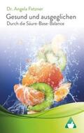 Fetzner |  Gesund und ausgeglichen durch die Säure-Basen Balance | Buch |  Sack Fachmedien