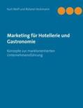 Wolf / Heckmann |  Marketing für Hotellerie und Gastronomie | Buch |  Sack Fachmedien