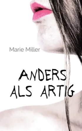 Miller |  Anders als artig | Buch |  Sack Fachmedien