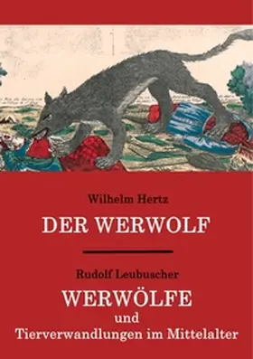 Hertz / Wagner / Leubuscher |  Der Werwolf / Werwölfe und Tierverwandlungen im Mittelalter | Buch |  Sack Fachmedien