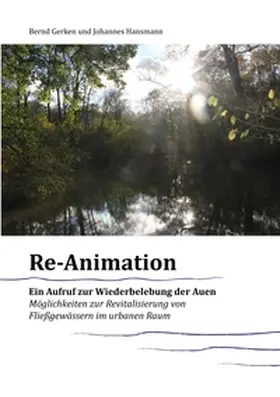 Gerken / Hansmann |  Reanimation - ein Aufruf zur Wiederbelebung der Auen | Buch |  Sack Fachmedien