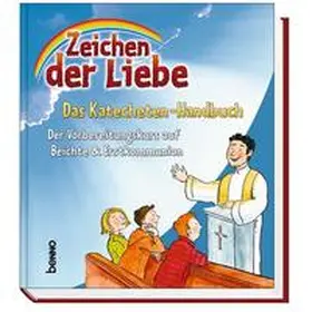 Beck / Czwienczek / Franke |  Zeichen der Liebe - Das Katecheten-Handbuch | Buch |  Sack Fachmedien
