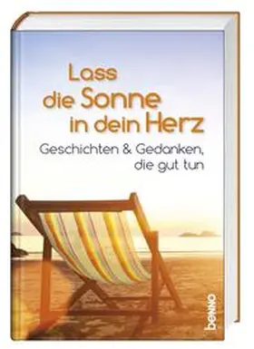 Lass die Sonne in dein Herz | Buch | 978-3-7462-4430-3 | www.sack.de