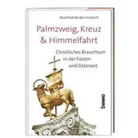 Becker-Huberti |  Palmzweig, Kreuz & Himmelfahrt | Buch |  Sack Fachmedien