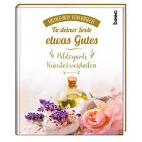 von Bingen / Bauch |  Geschenkbuch »Tu deiner Seele etwas Gutes« | Buch |  Sack Fachmedien