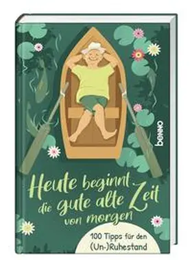 Bauch |  Heute beginnt die gute alte Zeit von morgen | Buch |  Sack Fachmedien