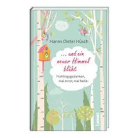 Hüsch |  ... und ein neuer Himmel blüht | Buch |  Sack Fachmedien