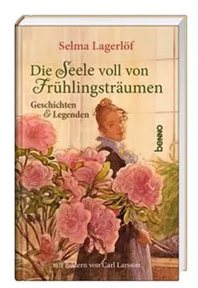 Lagerlöf |  Die Seele voll von Frühlingsträumen | Buch |  Sack Fachmedien