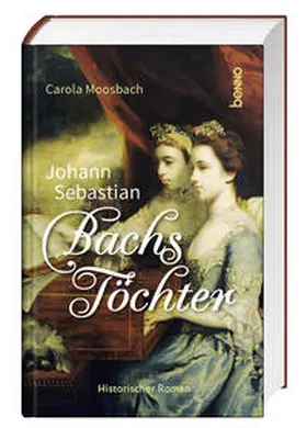 Moosbach |  Johann Sebastian Bachs Töchter | Buch |  Sack Fachmedien