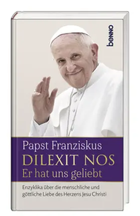 Franziskus |  Dilexit nos. Er hat uns geliebt | Buch |  Sack Fachmedien