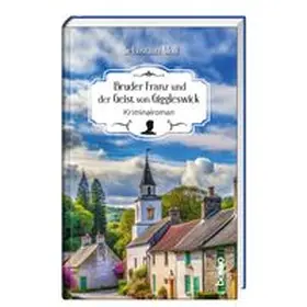 Moll |  Bruder Franz und der Geist von Giggleswick | Buch |  Sack Fachmedien