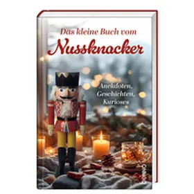 Seiler |  Das kleine Buch vom Nussknacker | Buch |  Sack Fachmedien