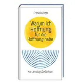 Richter |  Warum ich Hoffnung für die Hoffnung habe | Buch |  Sack Fachmedien