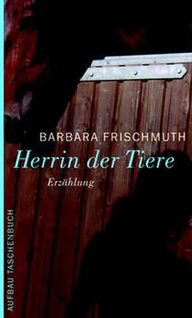 Frischmuth |  Herrin der Tiere | Buch |  Sack Fachmedien