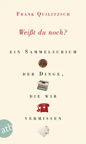 Quilitzsch |  Weisst du noch? | Buch |  Sack Fachmedien