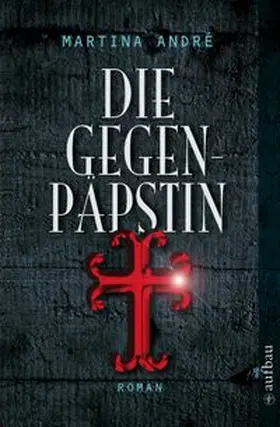 André |  Die Gegenpäpstin | Buch |  Sack Fachmedien