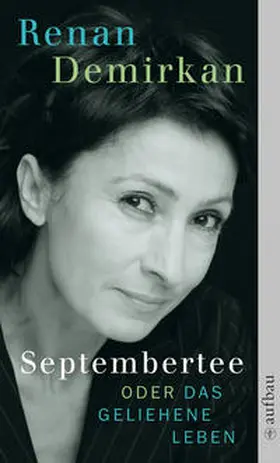 Demirkan |  Septembertee oder Das geliehene Leben | Buch |  Sack Fachmedien