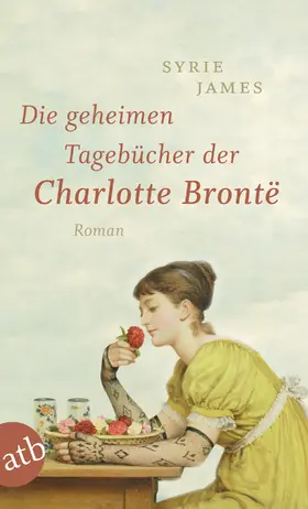 James |  Die geheimen Tagebücher der Charlotte Brontë | Buch |  Sack Fachmedien