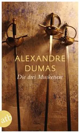 Dumas |  Die drei Musketiere | Buch |  Sack Fachmedien