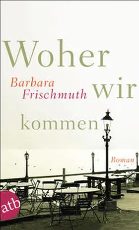Frischmuth |  Woher wir kommen | Buch |  Sack Fachmedien