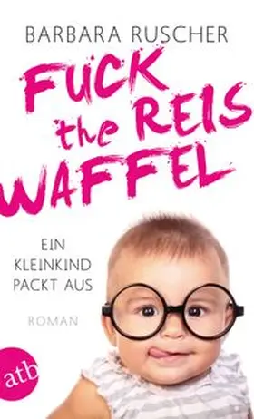 Ruscher |  Fuck the Reiswaffel | Buch |  Sack Fachmedien