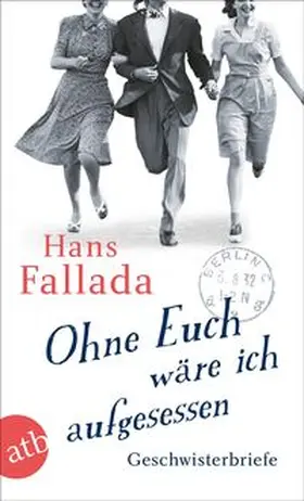 Fallada / Ditzen |  Ohne Euch wäre ich aufgesessen | Buch |  Sack Fachmedien