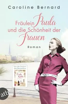 Bernard |  Fräulein Paula und die Schönheit der Frauen | Buch |  Sack Fachmedien