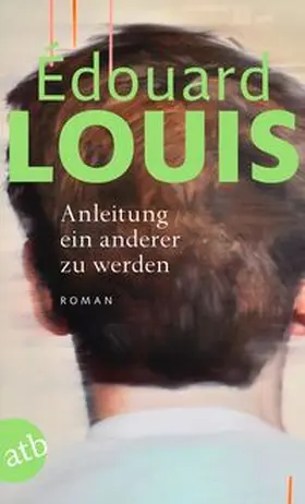Louis | Anleitung ein anderer zu werden | Buch | 978-3-7466-3670-2 | www.sack.de