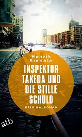 Siebold |  Inspektor Takeda und die stille Schuld | Buch |  Sack Fachmedien