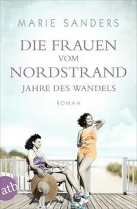 Sanders |  Die Frauen vom Nordstrand - Jahre des Wandels | Buch |  Sack Fachmedien