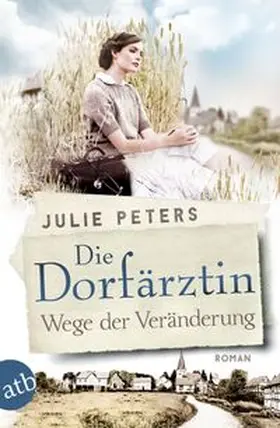 Peters | Die Dorfärztin - Wege der Veränderung | Buch | 978-3-7466-3779-2 | www.sack.de