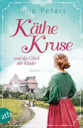 Peters | Käthe Kruse und das Glück der Kinder | Buch | 978-3-7466-3835-5 | www.sack.de