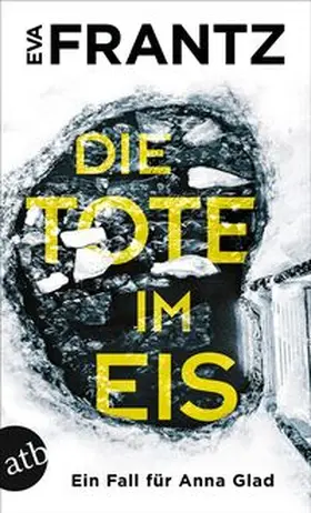 Frantz |  Die Tote im Eis | Buch |  Sack Fachmedien