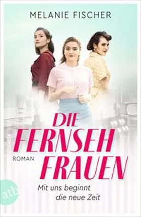 Fischer |  Die Fernsehfrauen | Buch |  Sack Fachmedien