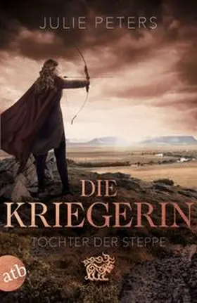 Peters | Die Kriegerin - Tochter der Steppe | Buch | 978-3-7466-4048-8 | www.sack.de