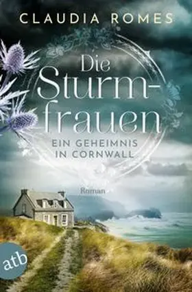 Romes |  Die Sturmfrauen - Ein Geheimnis in Cornwall | Buch |  Sack Fachmedien