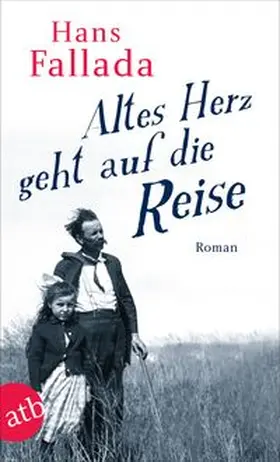 Fallada |  Altes Herz geht auf die Reise | Buch |  Sack Fachmedien