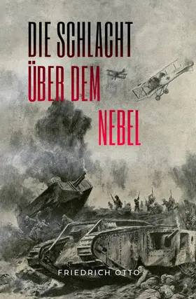 Otto |  Die Schlacht über dem Nebel | eBook | Sack Fachmedien
