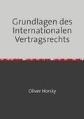 Horsky |  Grundlagen des Internationalen Vertragsrechts | Buch |  Sack Fachmedien