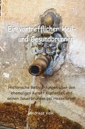 Volk |  Ein vortrefflicher Heil- und Gesundbrunnen | Buch |  Sack Fachmedien