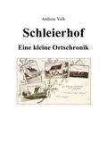 Volk |  Schleierhof - Eine kleine Ortschronik | Buch |  Sack Fachmedien