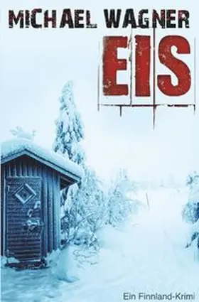 Wagner |  Eis – Ein Finnland-Krimi | Buch |  Sack Fachmedien