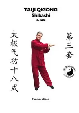 Giese |  Taiji Qigong Shibashi / Taiji Qigong Shibashi, 3.Satz | Buch |  Sack Fachmedien
