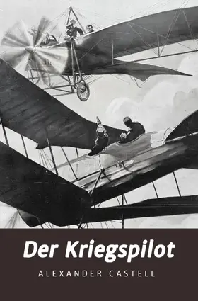 Castell |  Der Kriegspilot | eBook | Sack Fachmedien