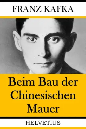 Kafka |  Beim Bau der Chinesischen Mauer | eBook | Sack Fachmedien